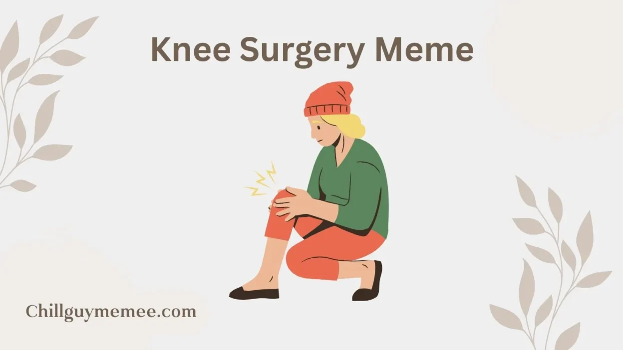 Knee Surgery Meme