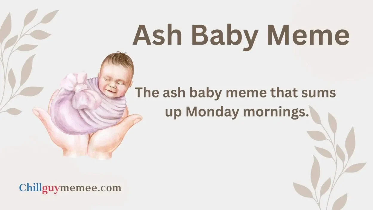Trending Ash Baby Meme